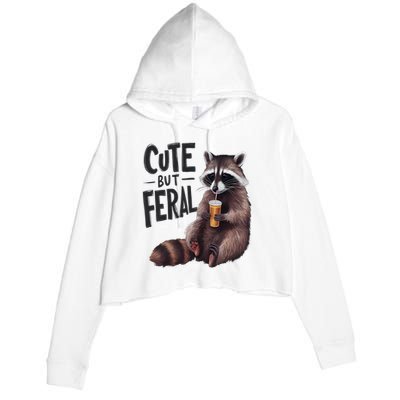 Feral Girl Summer Funny Meme Cute But Feral Raccoon Vacation Crop Fleece Hoodie