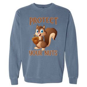 Food Gift Squirrel Protect Your Nuts Squirrel Garment-Dyed Sweatshirt