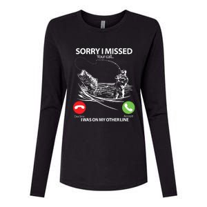 Fishing Gift Sorry I Missed Your Call I Was On Other Line Womens Cotton Relaxed Long Sleeve T-Shirt