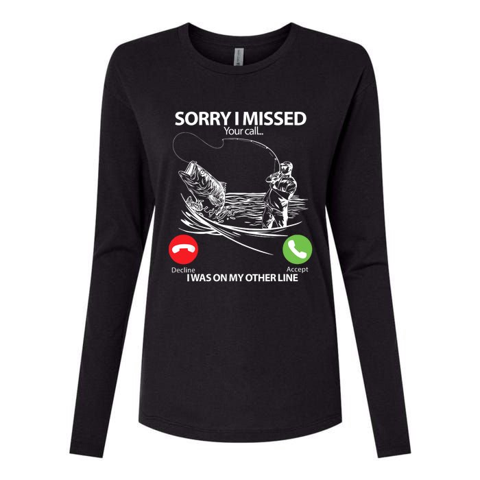 Fishing Gift Sorry I Missed Your Call I Was On Other Line Womens Cotton Relaxed Long Sleeve T-Shirt