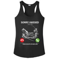 Fishing Gift Sorry I Missed Your Call I Was On Other Line Ladies PosiCharge Competitor Racerback Tank