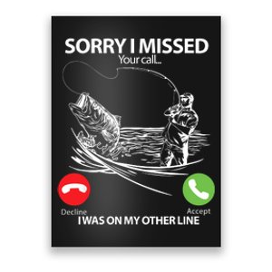 Fishing Gift Sorry I Missed Your Call I Was On Other Line Poster