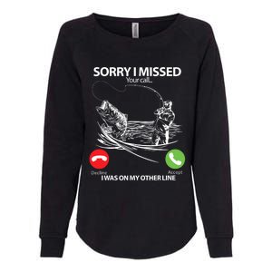 Fishing Gift Sorry I Missed Your Call I Was On Other Line Womens California Wash Sweatshirt