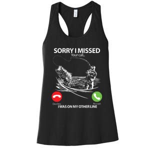 Fishing Gift Sorry I Missed Your Call I Was On Other Line Women's Racerback Tank