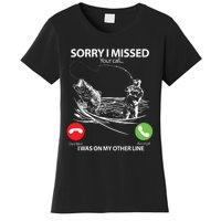 Fishing Gift Sorry I Missed Your Call I Was On Other Line Women's T-Shirt