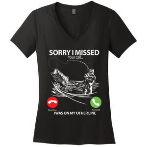 Fishing Gift Sorry I Missed Your Call I Was On Other Line Women's V-Neck T-Shirt