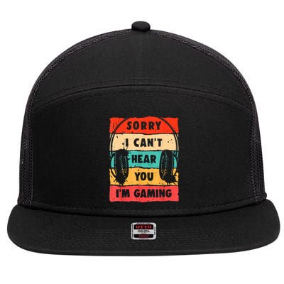 Funny Gamer Sorry I Can't Hear You I'm Gaming 7 Panel Mesh Trucker Snapback Hat