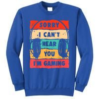 Funny Gamer Sorry I Can't Hear You I'm Gaming Sweatshirt