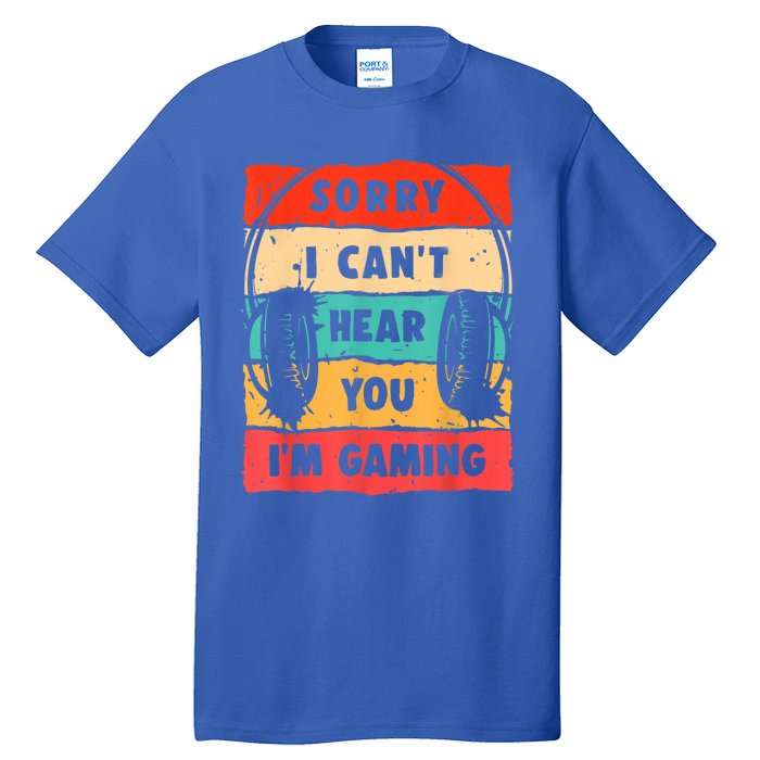 Funny Gamer Sorry I Can't Hear You I'm Gaming Tall T-Shirt