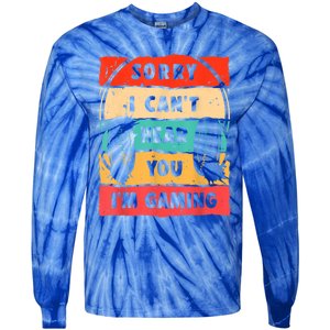 Funny Gamer Sorry I Can't Hear You I'm Gaming Tie-Dye Long Sleeve Shirt