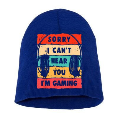 Funny Gamer Sorry I Can't Hear You I'm Gaming Short Acrylic Beanie