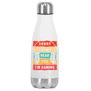 Funny Gamer Sorry I Can't Hear You I'm Gaming Stainless Steel Insulated Water Bottle