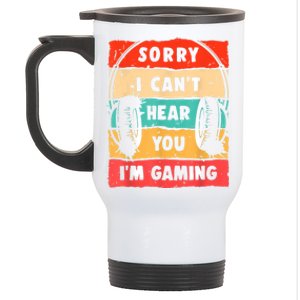 Funny Gamer Sorry I Can't Hear You I'm Gaming Stainless Steel Travel Mug