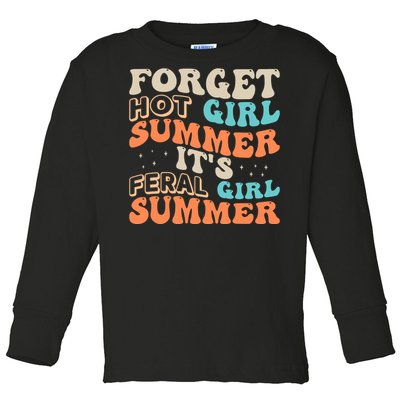 Forget Girl Summer ItS Feral Girl Summer Toddler Long Sleeve Shirt