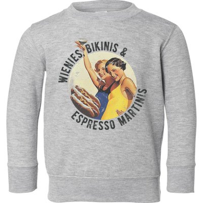 Fun Girl Summer Essentials Wienies Bikinis Espresso Martinis Toddler Sweatshirt