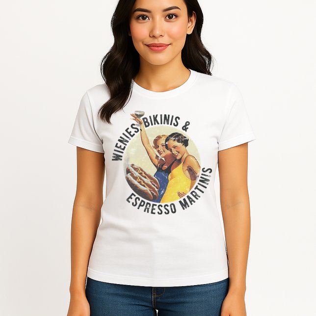 Fun Girl Summer Essentials Wienies Bikinis Espresso Martinis Womens T-Shirt