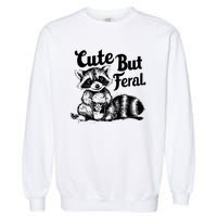 Feral Girl Summer Funny Meme Cute But Feral Raccoon Vacation Garment-Dyed Sweatshirt