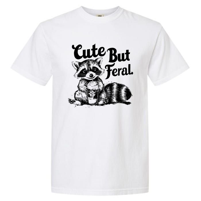 Feral Girl Summer Funny Meme Cute But Feral Raccoon Vacation Garment-Dyed Heavyweight T-Shirt