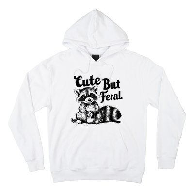 Feral Girl Summer Funny Meme Cute But Feral Raccoon Vacation Hoodie