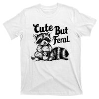 Feral Girl Summer Funny Meme Cute But Feral Raccoon Vacation T-Shirt