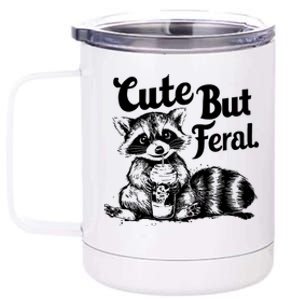 Feral Girl Summer Funny Meme Cute But Feral Raccoon Vacation 12 oz Stainless Steel Tumbler Cup