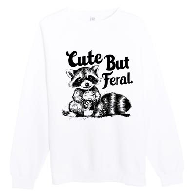 Feral Girl Summer Funny Meme Cute But Feral Raccoon Vacation Premium Crewneck Sweatshirt