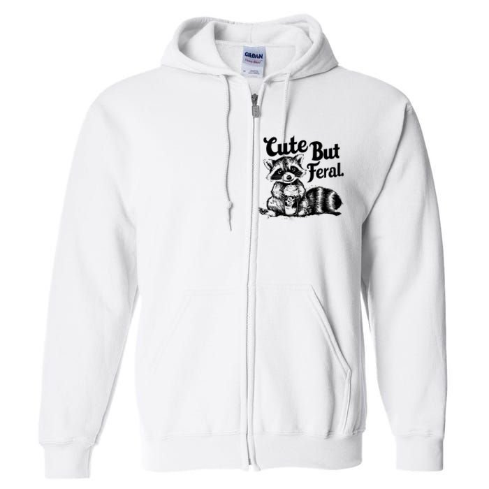 Feral Girl Summer Funny Meme Cute But Feral Raccoon Vacation Full Zip Hoodie