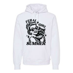 Feral Girl Summer Funny Feral Girl Summer Premium Hoodie