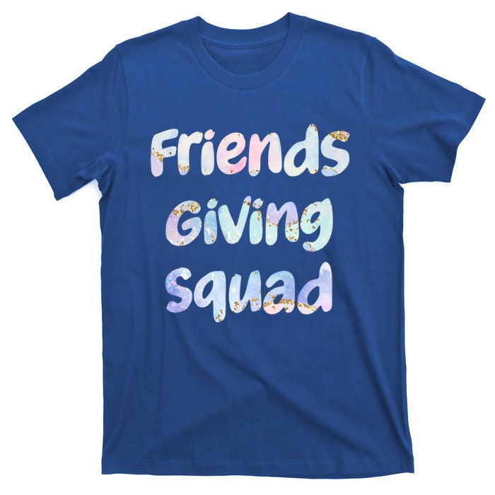 Friends Giving Squad Gift T-Shirt