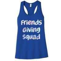 Friends Giving Squad Gift Women's Racerback Tank