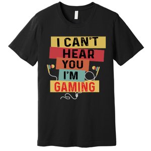 Funny Gamer Sorry I Can't Hear You I'm Gaming Retro Premium T-Shirt