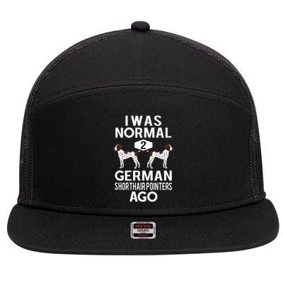 Funny German Shorthair Pointer I Was Normal 2 GSP´S Ago 7 Panel Mesh Trucker Snapback Hat