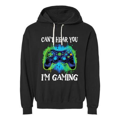 Funny Gamer Saying CanT Hear You IM Gaming Boy Teens Garment-Dyed Fleece Hoodie