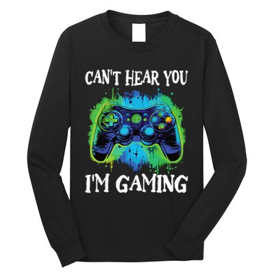 Funny Gamer Saying CanT Hear You IM Gaming Boy Teens Long Sleeve Shirt