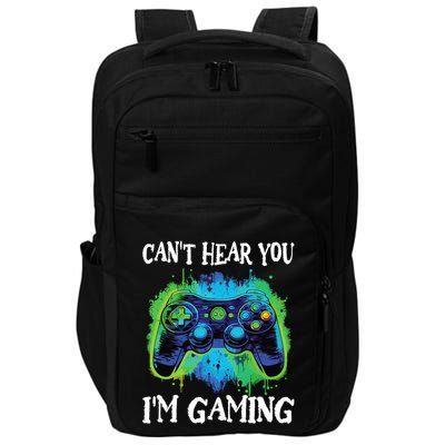 Funny Gamer Saying CanT Hear You IM Gaming Boy Teens Impact Tech Backpack