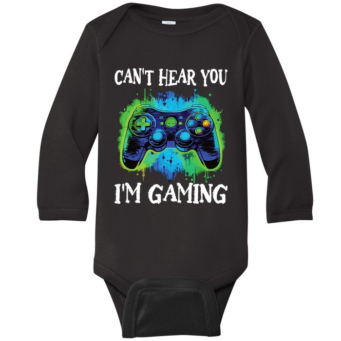 Funny Gamer Saying CanT Hear You IM Gaming Boy Teens Baby Long Sleeve Bodysuit