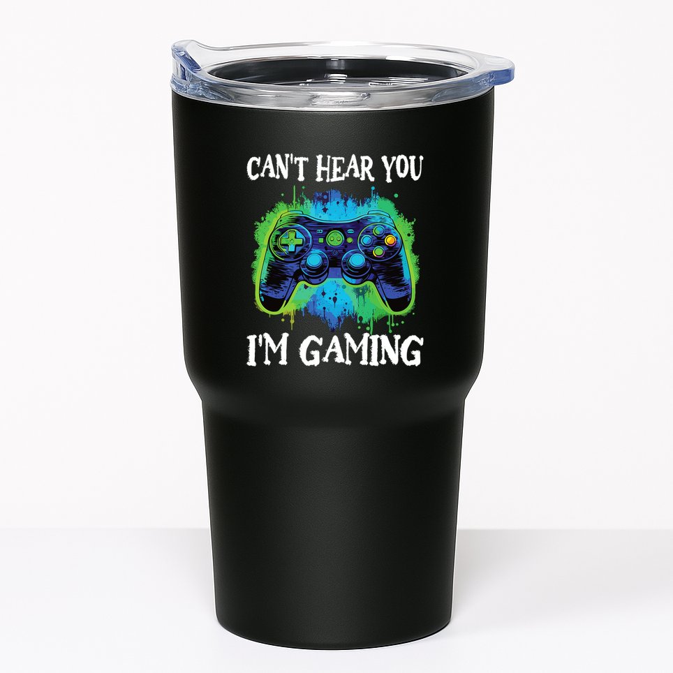 Funny Gamer Saying CanT Hear You IM Gaming Boy Teens Tumbler