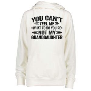 Funny Granddaughter Sarcastic YouRe Not My Granddaughter Gift Womens Funnel Neck Pullover Hood