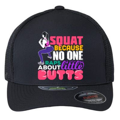 Fitness Gift Squats Because No One Raps About Little Butts Great Gift Flexfit Unipanel Trucker Cap