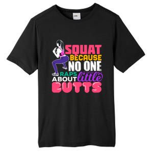 Fitness Gift Squats Because No One Raps About Little Butts Great Gift Tall Fusion ChromaSoft Performance T-Shirt