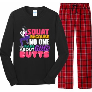 Fitness Gift Squats Because No One Raps About Little Butts Great Gift Long Sleeve Pajama Set