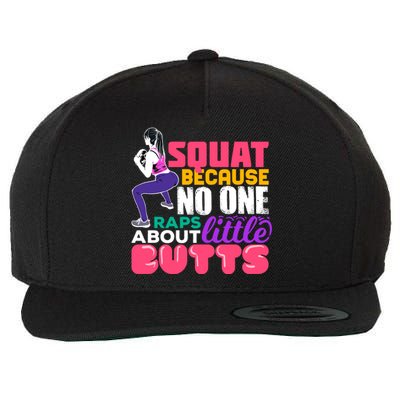 Fitness Gift Squats Because No One Raps About Little Butts Great Gift Wool Snapback Cap