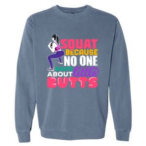 Fitness Gift Squats Because No One Raps About Little Butts Great Gift Garment-Dyed Sweatshirt