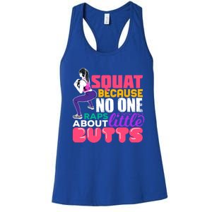 Fitness Gift Squats Because No One Raps About Little Butts Great Gift Women's Racerback Tank