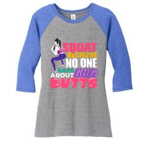 Fitness Gift Squats Because No One Raps About Little Butts Great Gift Women's Tri-Blend 3/4-Sleeve Raglan Shirt