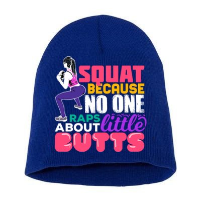 Fitness Gift Squats Because No One Raps About Little Butts Great Gift Short Acrylic Beanie