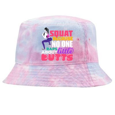 Fitness Gift Squats Because No One Raps About Little Butts Great Gift Tie-Dyed Bucket Hat