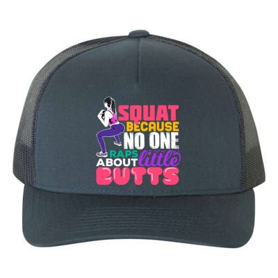 Fitness Gift Squats Because No One Raps About Little Butts Great Gift Yupoong Adult 5-Panel Trucker Hat