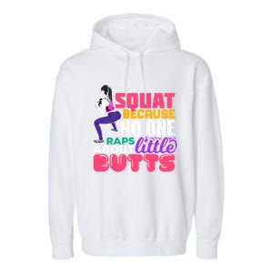 Fitness Gift Squats Because No One Raps About Little Butts Great Gift Garment-Dyed Fleece Hoodie