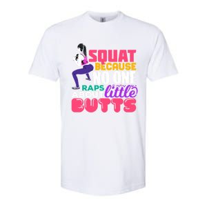 Fitness Gift Squats Because No One Raps About Little Butts Great Gift Softstyle CVC T-Shirt